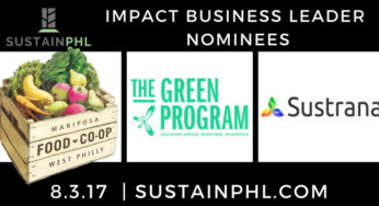 Meet the SustainPHL Nominees: IMPACT BUSINESS LEADER
