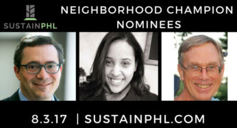 Meet the SustainPHL Nominees: Neighborhood Champion