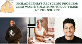 New event: Philadelphia’s Recycling Problem: Zero Waste Solutions to Cut Trash at the Source