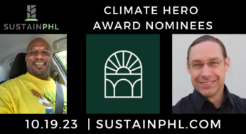 Meet the SustainPHL nominees for Climate Hero 2023