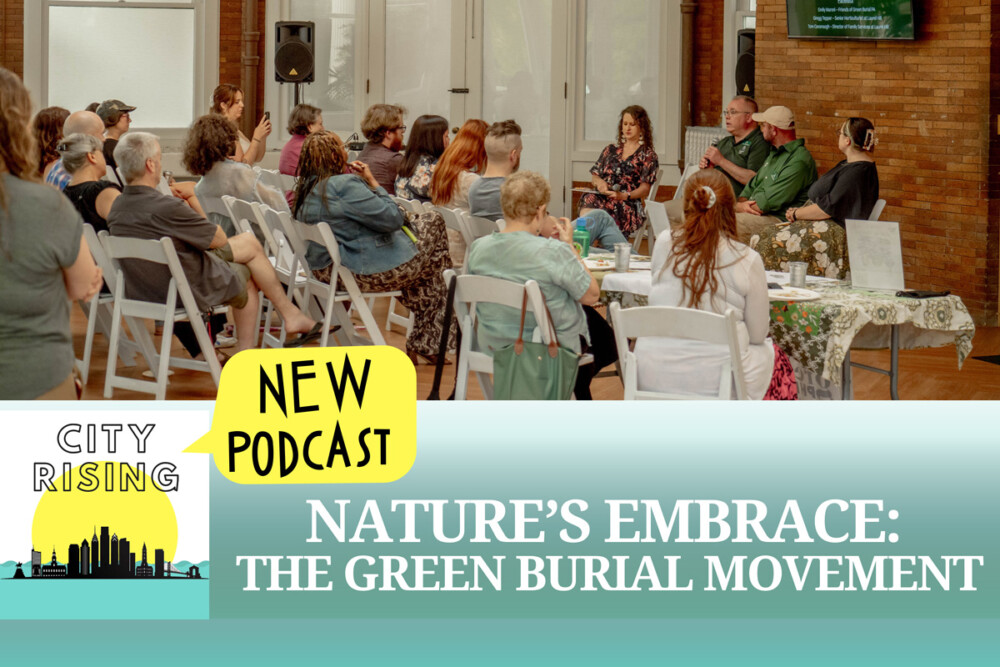 Listen to our Green Burials Panel on the City Rising Podcast